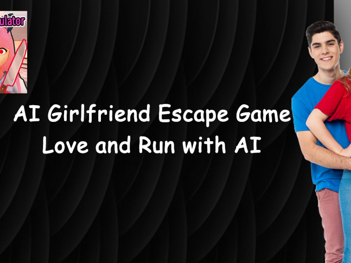 What is AI Girlfriend Escape Game：Love and Run with AI