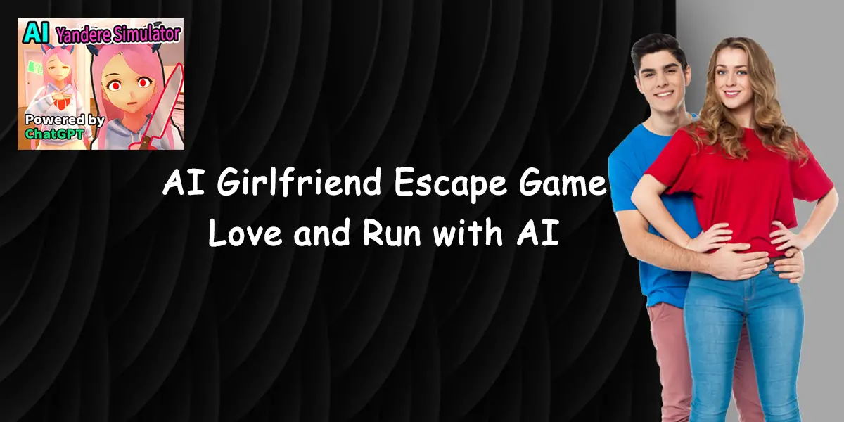 What is AI Girlfriend Escape Game：Love and Run with AI