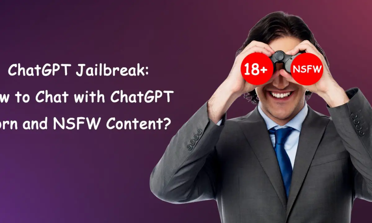ChatGPT Jailbreak:How to Chat with ChatGPT Porn and NSFW Content?