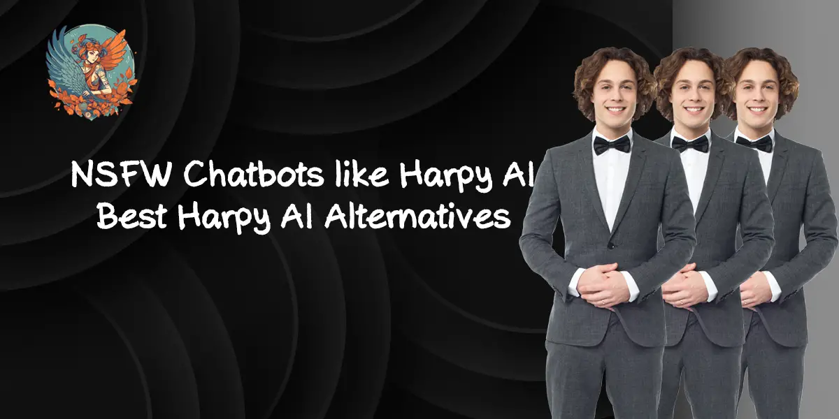 NSFW Chatbots like Harpy AI: Best Harpy AI Alternatives