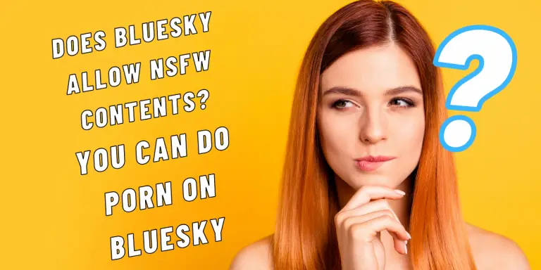 Does Bluesky Allow NSFW Contents?You Can Do Porn on Bluesky