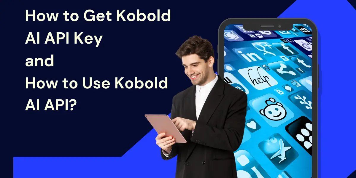 How to Get Kobold AI API Key and How to Use Kobold AI API?