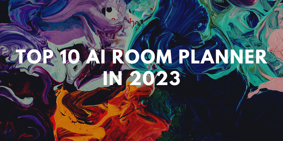 Top 10 AI Room Planners in 2023