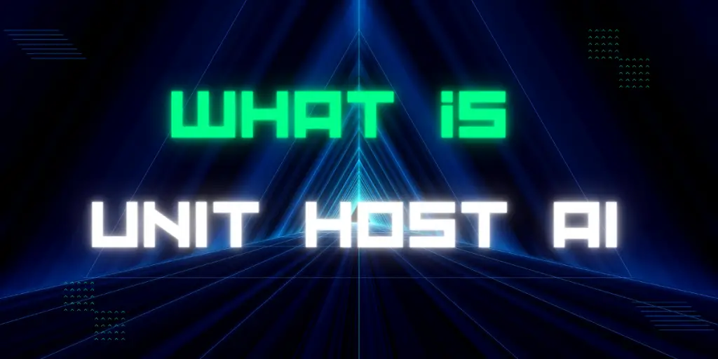 What Is Unit Host AI And How To Use what-is-unit-host-ai-and-how-to-use