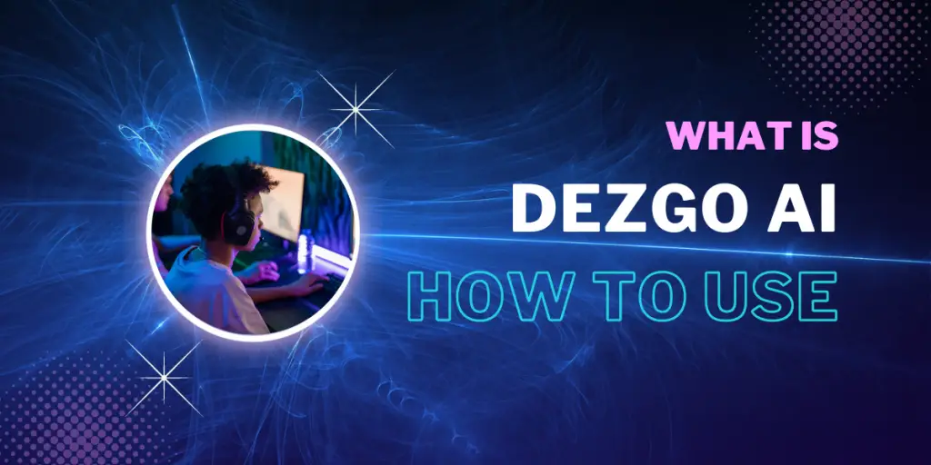 What Is Dezgo AI And How To Use?