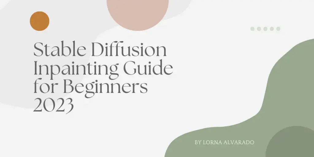 Stable Diffusion Inpainting Guide For Beginners 2023