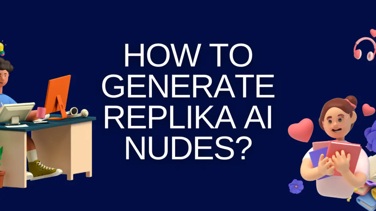 How to Generate Replika AI Nudes? - AIToolMall