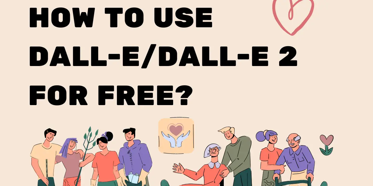 How to Use Dall-E/Dall-E 2 For Free?