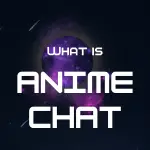 What is Anime Chat