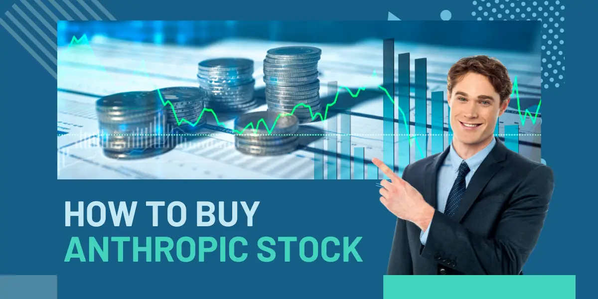 What is Anthropic Stock Price And How to Buy Anthropic Stock?