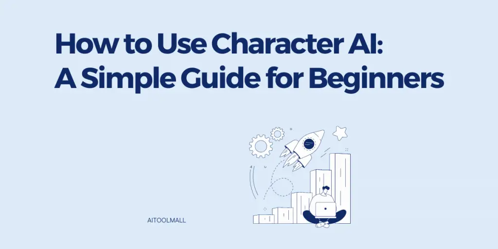 How To Use Character AI: A Simple Guide For Beginners