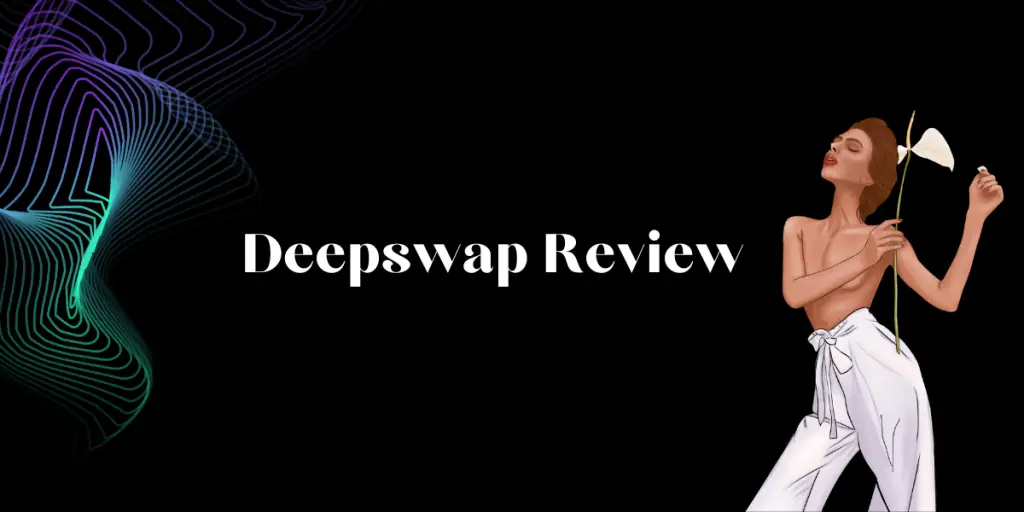 Deepswap Review