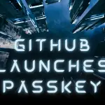 GitHub Launches Passkey