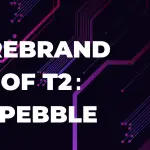 T2 rebrands as Pebble