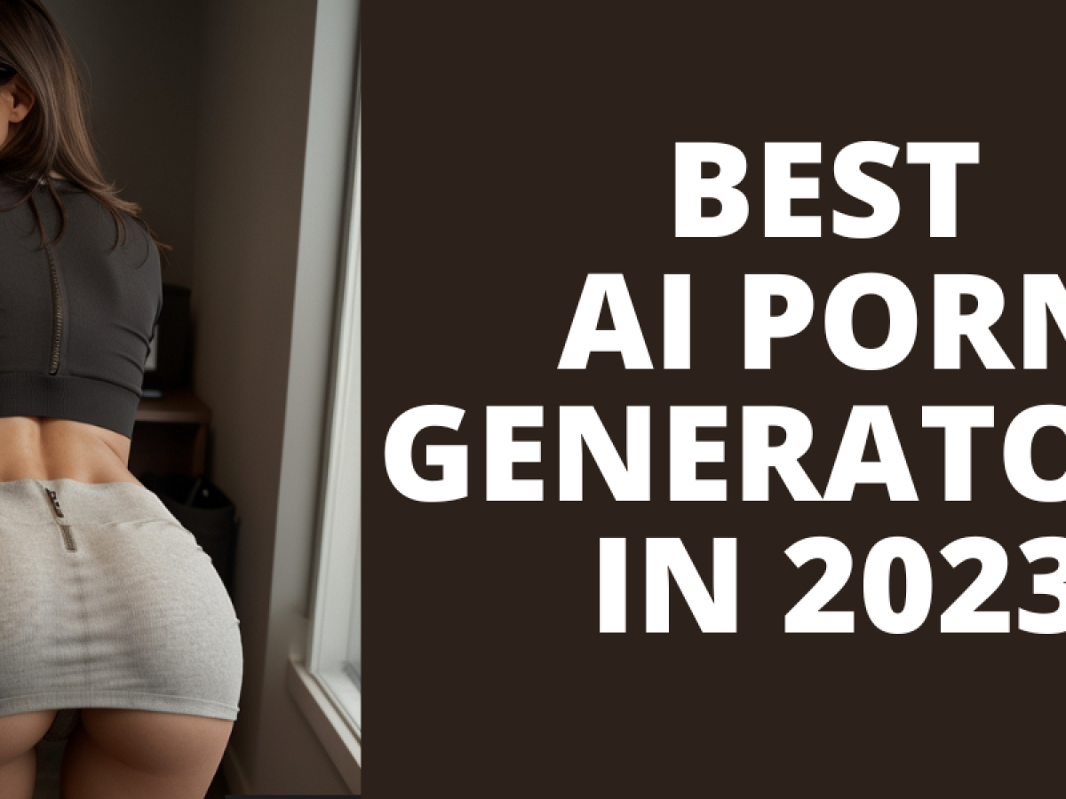 Best 5 AI Porn Generators in 2023