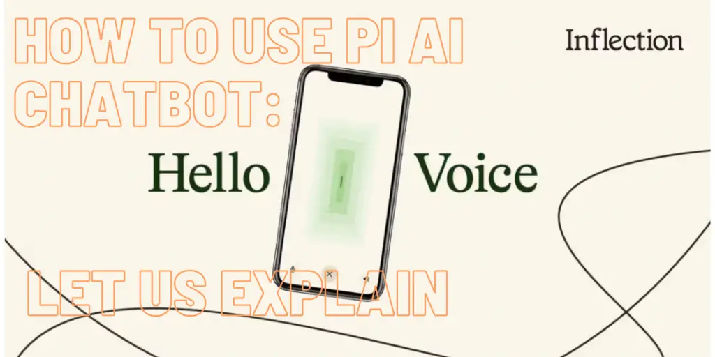 How To Use PI AI Chatbot Let Us Explain​