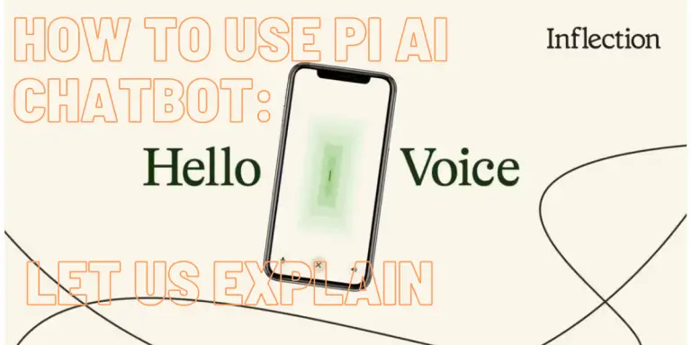 How To Use PI AI Chatbot Let Us Explain​