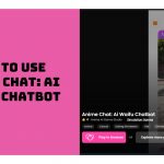 How to Use AnimeChatAiWaifuChatbot