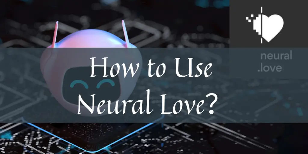 How to Use Neural Love image