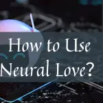 How to Use Neural Love image