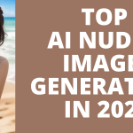 Top AI Nudify Images Generators in 2023