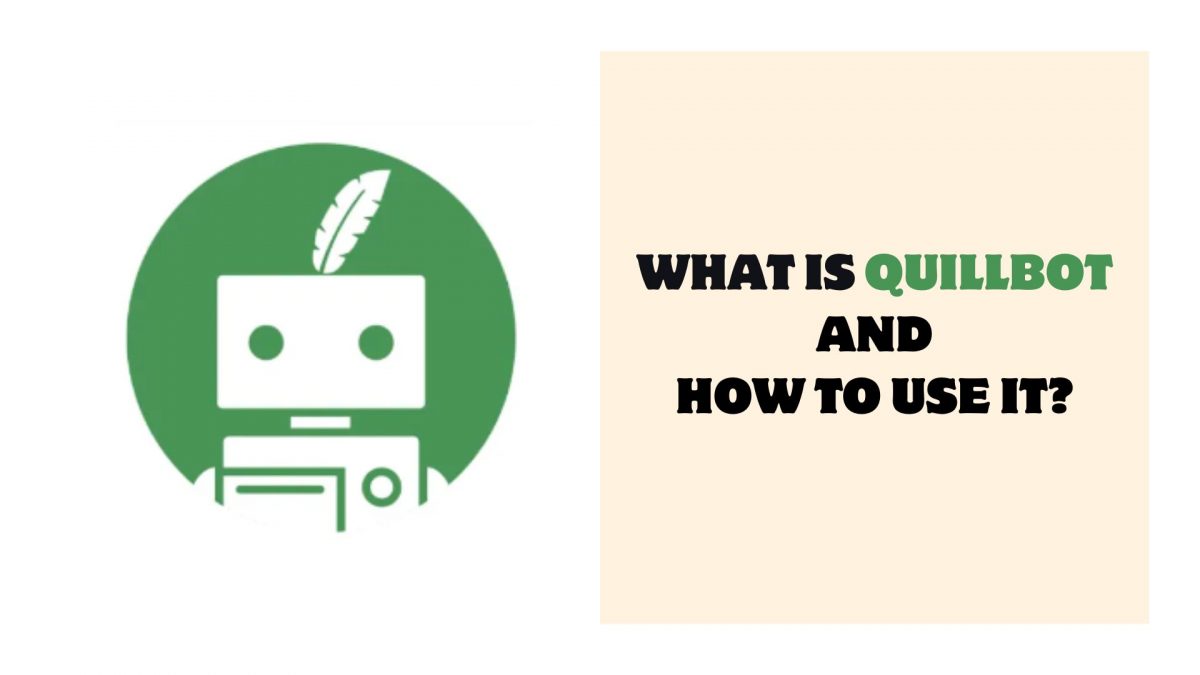 What is QuillBot, and how to use it?