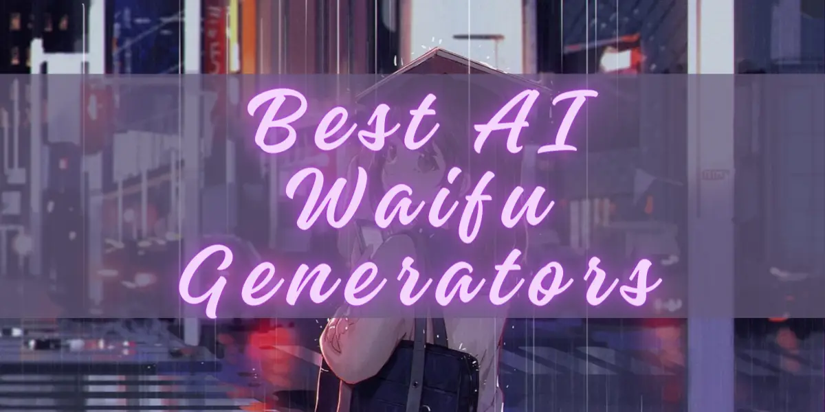 Best AI Waifu Generators image