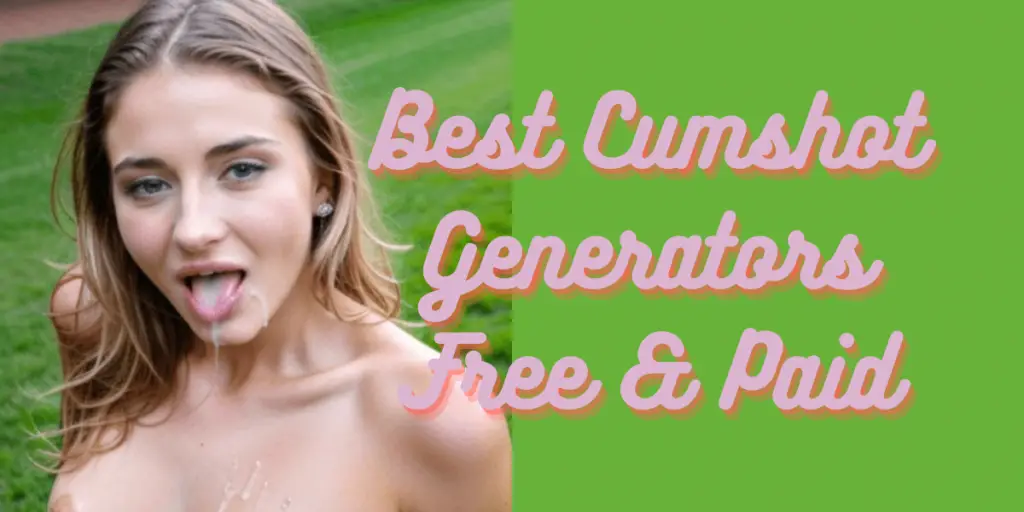 Best Cumshot Generators Free & Paid image