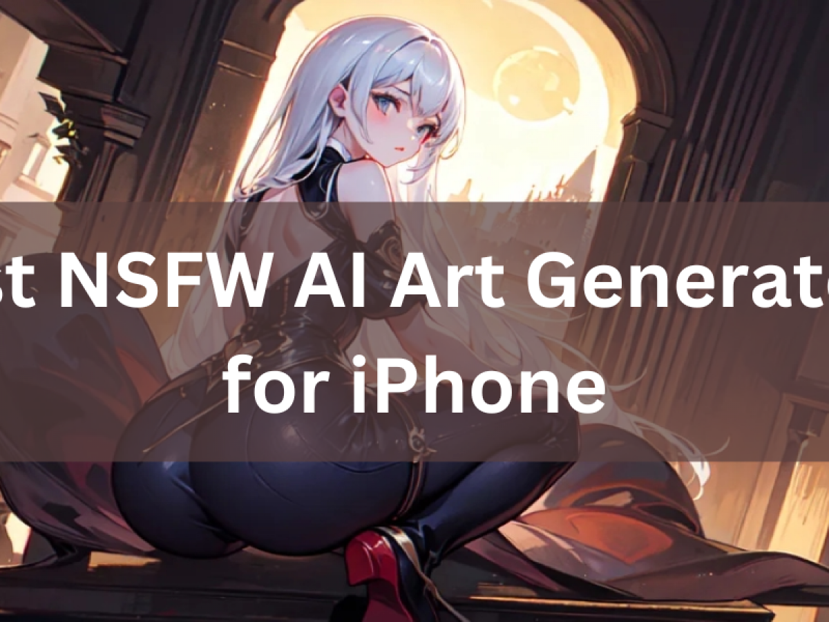 10+ Best NSFW AI Art Generators for iPhone