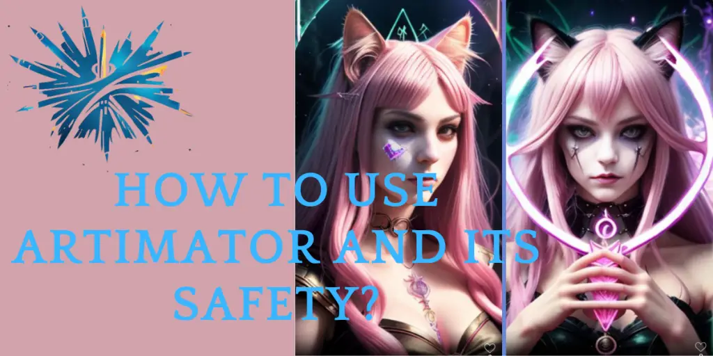 How to Use Artimator And Its Safety image