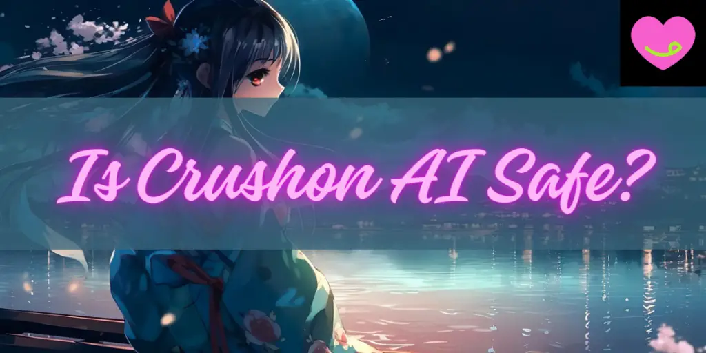 Is Crushon AI Safe image