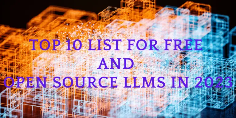 Top 10 List for Free And Open Source LLMs in 2023 image