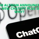 Sam Altman Announced 'Pausing New ChatGPT Plus Sign-ups'