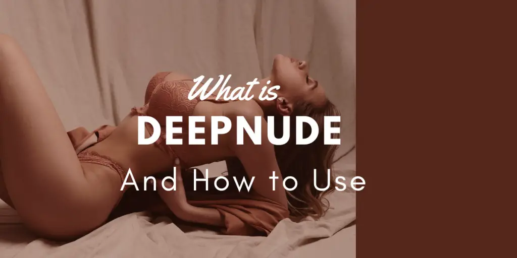 what is deepnude and how to use image