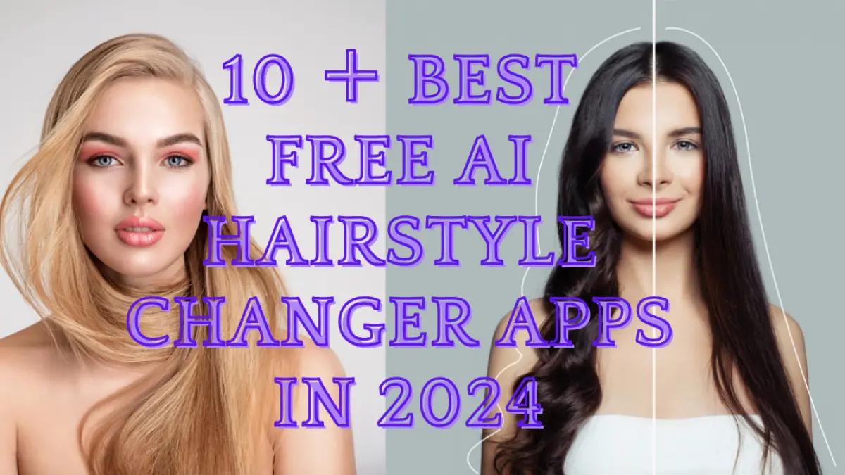 10 ＋ Best Free AI Hairstyle Changer Apps in 2024