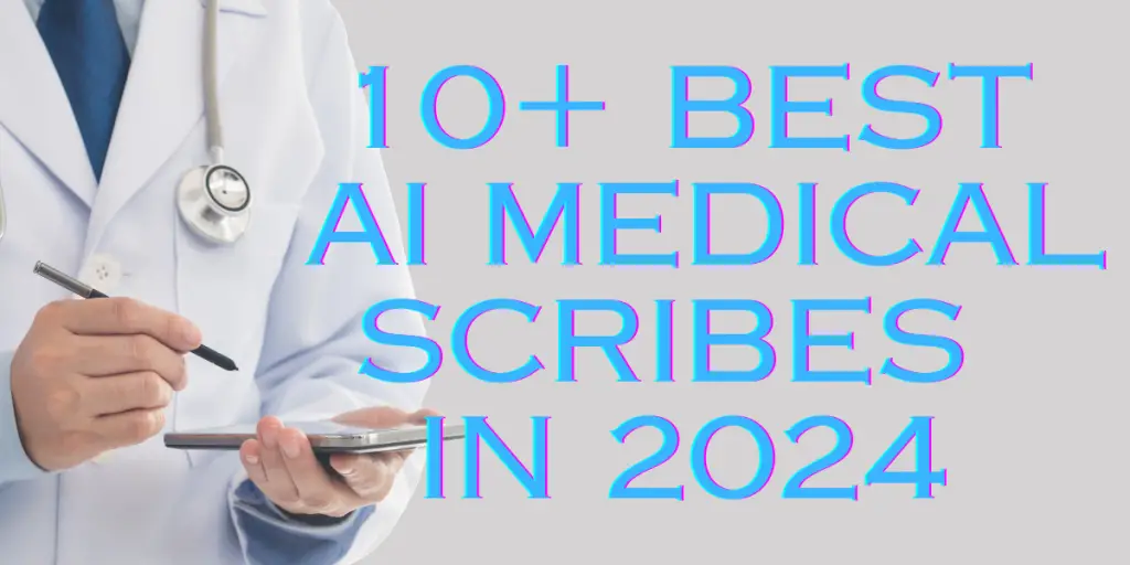 10＋ Best AI Medical Scribes In 2024