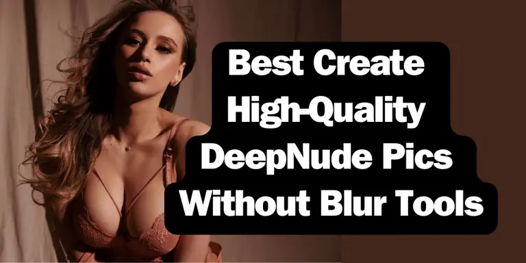 Best Create High-Quality DeepNude Pics Without Blur Tools image