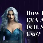 How to Use EVA AI And Is It Safe to Use image