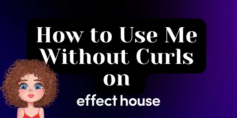 How to Use Me Without Curls on Effect House image