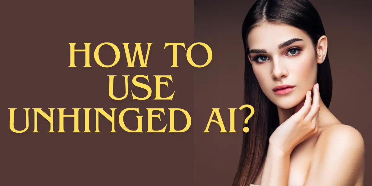 How to Use Unhinged AI image