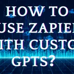 How to Use Zapier with Custom GPTs image