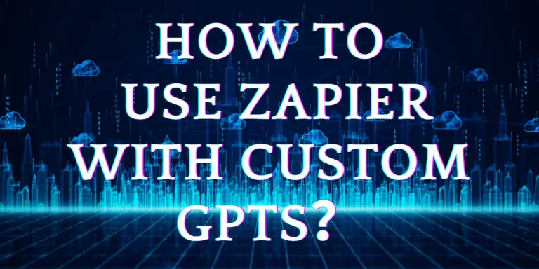 How to Use Zapier with Custom GPTs image