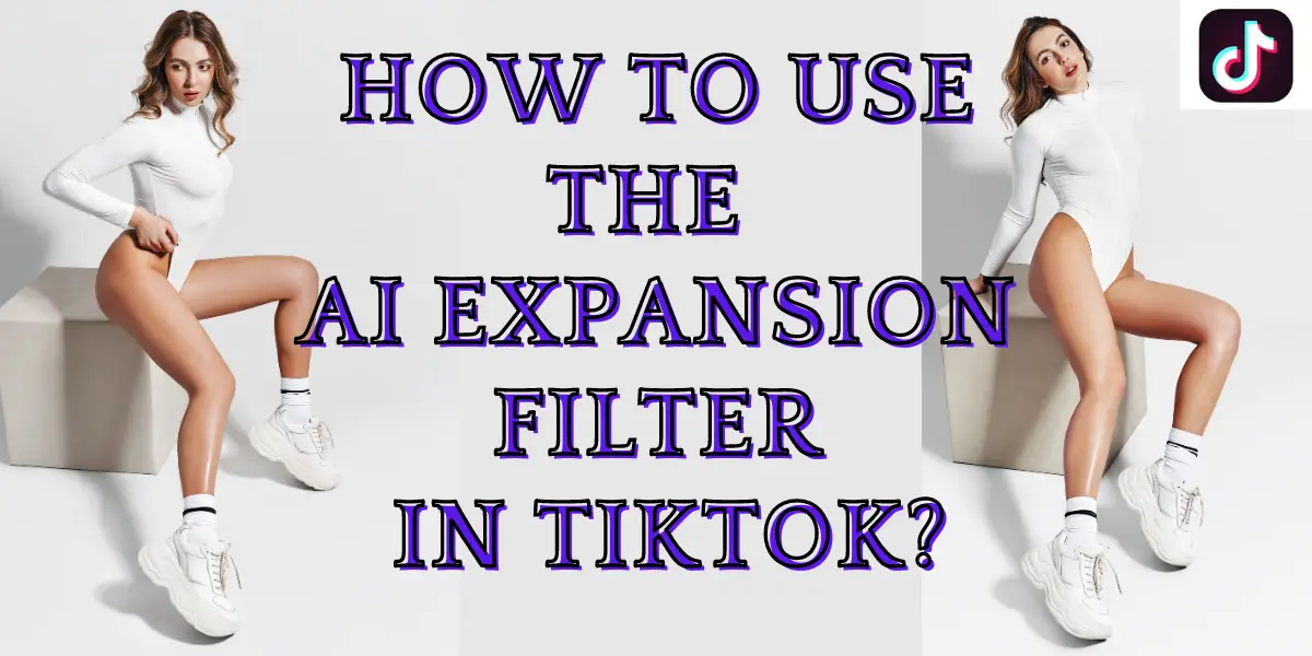 How to Use the AI Expansion Filter in TikTok image
