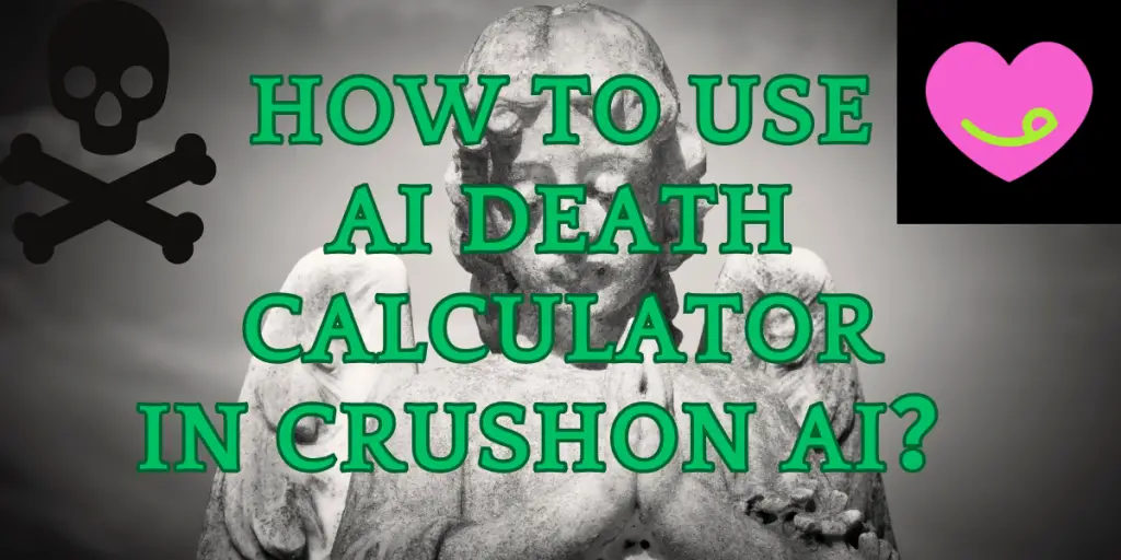 How to use AI Death Calculator in CrushOn AI image