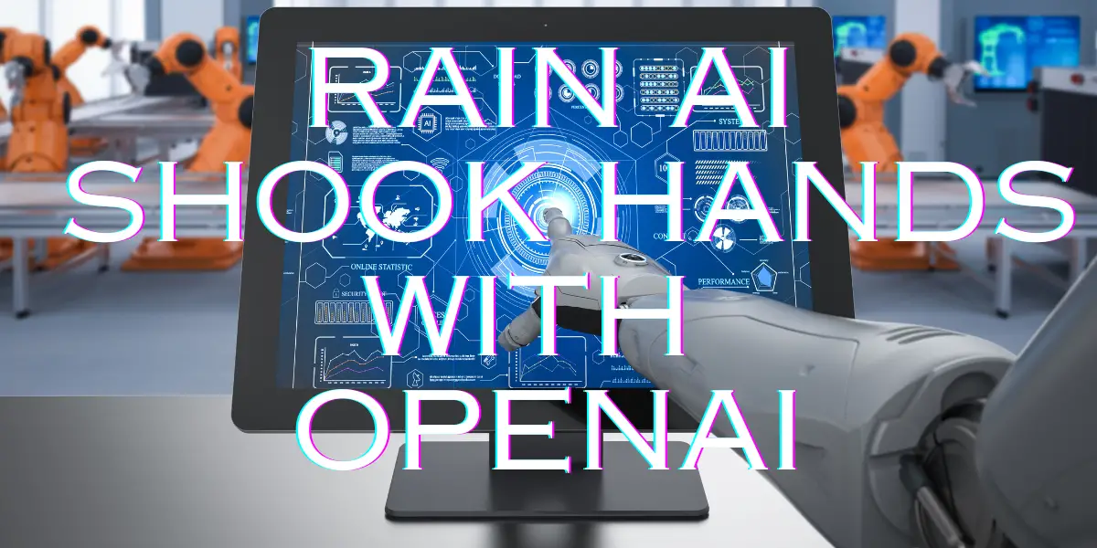 Rain AI Shook Hands with OpenAI image