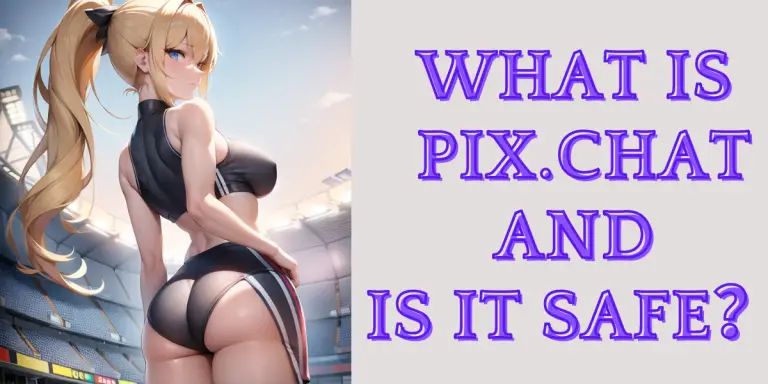 What is PIX.CHAT And Is It Safe image