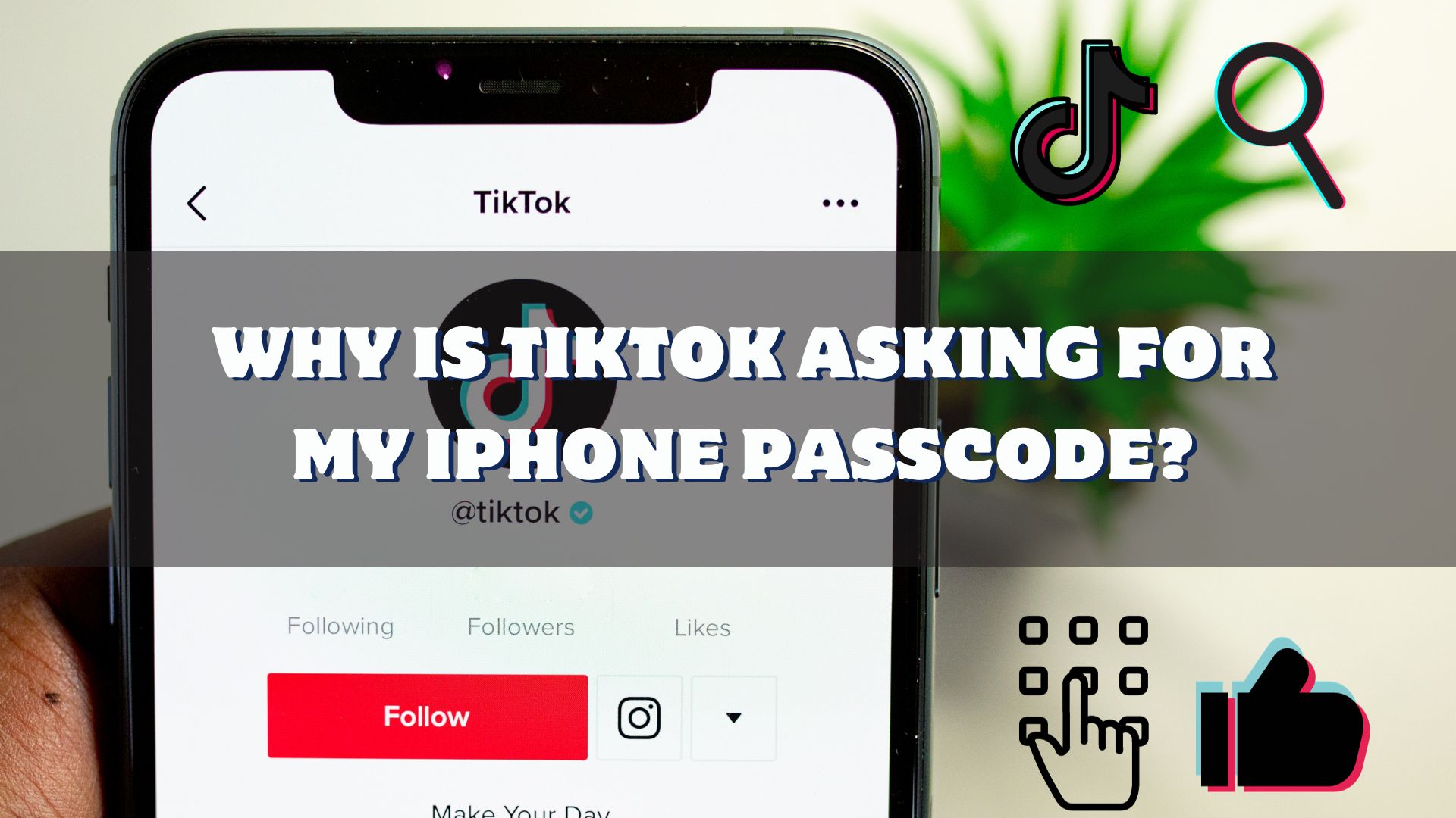 Why Is TikTok Asking For My iPhone Passcode? Let’s Find Out!