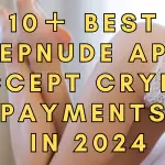 10＋ Best DeepNude Apps Accept Crypto Payments in 2024 image