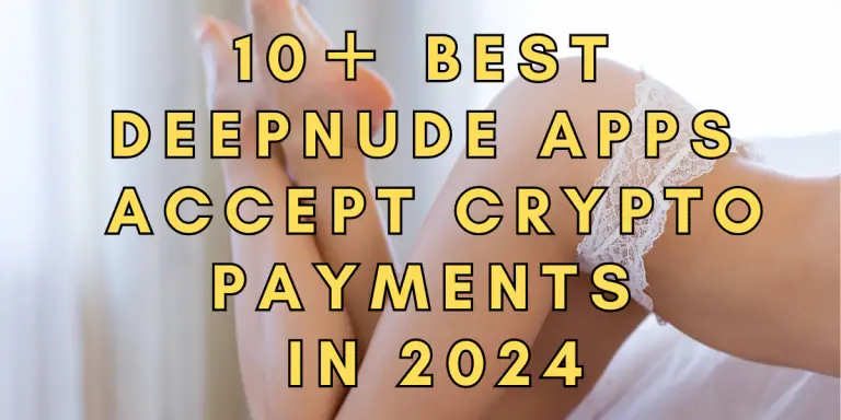 10＋ Best DeepNude Apps Accept Crypto Payments in 2024 image