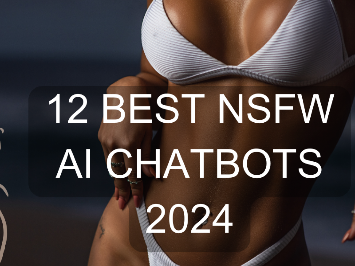 12 Best NSFW AI Chatbots 2024